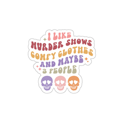 I Like Murder Shows Die-Cut Sticker